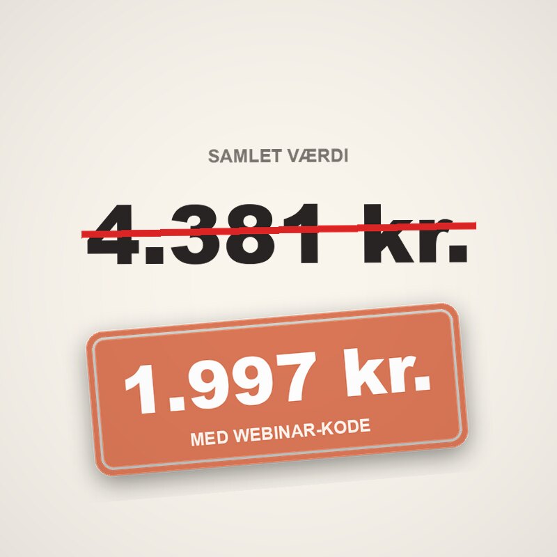 Samlet værdi 4.381 kr. — webinar-pris 1.997 kr.